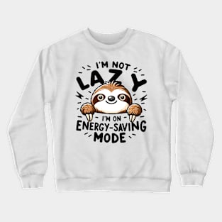 Chill Sloth - Energy-Saving Mode On Crewneck Sweatshirt